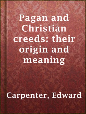Pagan and Christian creeds: their origin and meaning - ebook